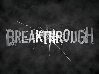 Breakthrough Typography break broken design effect explode font graphic design grunge photo manipulation photoshop quote text text effects type typography