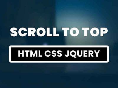 Scroll To Top Button animation css css3 frontend html html css html5 javascript jquery jquery scroll to top webdesign