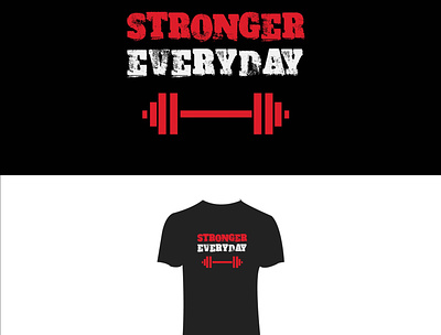 Stronger Every day gym t-shirt design gym t shirt t shirt design t shirts typogaphy typography design workout t shirt