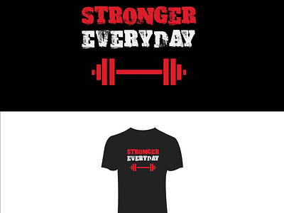 Stronger Every day gym t-shirt design