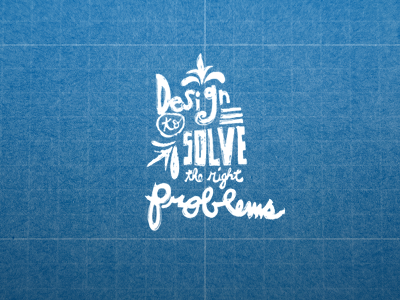 Design to Solve the Right Problems Blueprint blueprint design solves problems typography wallpaper