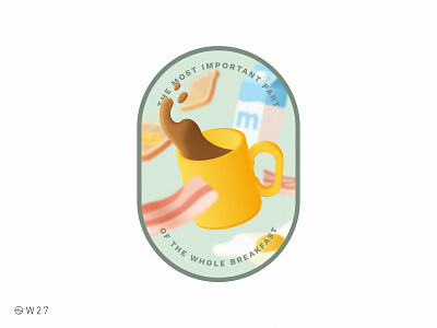 W27 - The most important part of the whole breakfast bacon badge blur bokeh breakfast coffee coffee cup color floating food gradient illustration milk mug sticker toast vector
