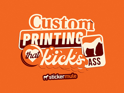 Custom printing that kicks ass branding custom illustration lettering logo magnet mule shadow sticker vector vintage