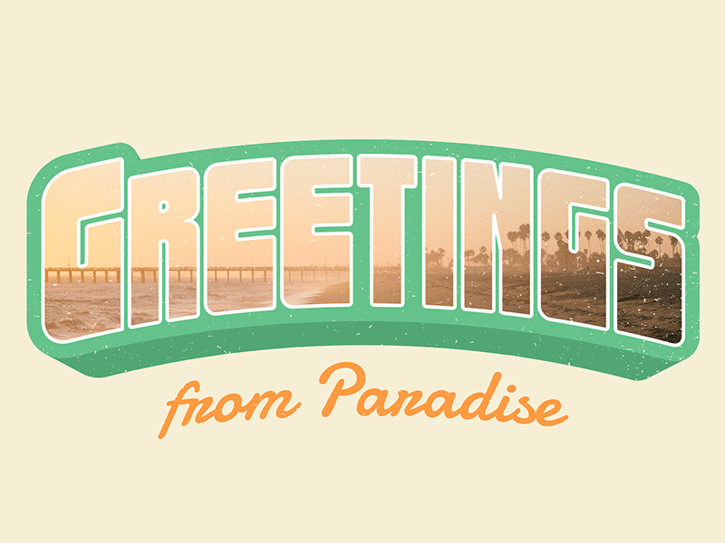 Greetings from Paradise! custom greeting greetings lettering photography postcard retro travel typography vintage