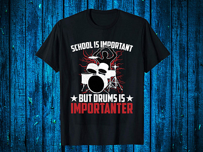 School is Important But Drums Is Importanter black t shirt design for girls branding graphic design logo motion graphics t shirt design software t shirt design website