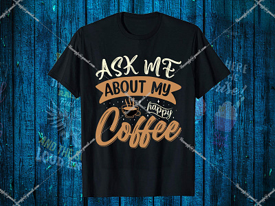 ASK Me About My Happy Coffee barista black t shirt design for girls coffeelover design graphic design logo motion graphics t shirt design website