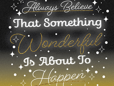 Always Believe! always believe digitalart glitter gold graphicdesign motivation quote quote design quoteoftheday typography weekly motivation