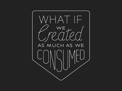 What If We Created creative doit inspiration quote sean wes typography
