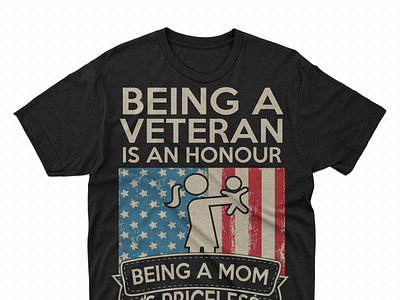 Being A veteran is an honor being a Mom is priceless t shirt 111 design graphicdesign illustration logo design photoshop t shirt tshirt tshirt art tshirtdesign typography