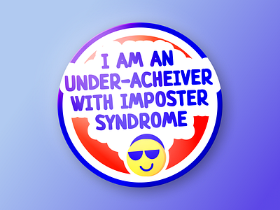 Yup we do exist ;D badge design emoji imposter syndrome typography