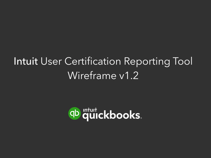 Wireframe: Intuit user certification reporting tool