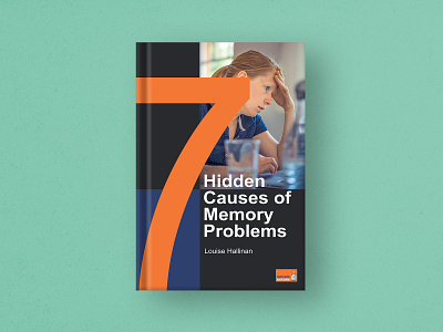 7 Hidden Causes of Memory Problems clinic design doctor ebook ebook cover ebook design medical memory patient