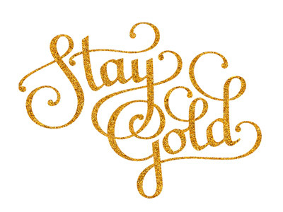 Stay Gold calligraphy gold stay gold
