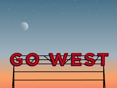 Go West 2.0 billboard design graphic design illustration moon sign sky stars sunset type vector west