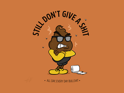 Still don't give a sh*t bullshit characterart characterdesign characterillustration cool design digitalart dontcare everyday graphic design graphic designer illustration illustrator poop shit smelly stinking toilet vector vectorart