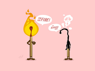 Flame on Flame off burnedout burnout characterart characterdesign characterillustration design digitalart fire graphic design graphic designer illustration illustrator lit match matches tired vector vectorart