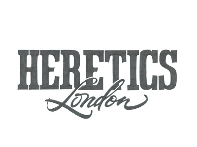 Heretics apparel bold calligraphy cloth clothing condensed custom heretics lettering t shirt typography wear