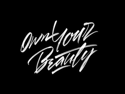 Own Your Beauty brushscript calligraphy clothing custom lettering script t shirt wear