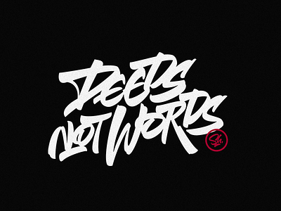 Deeds not Words black and white deeds not words lettering quote