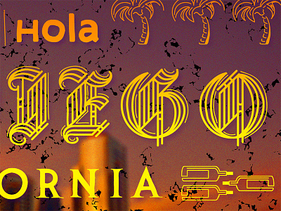 San Diego — Hello | Hola bailey bezierwrangler custom dave lettering type typography