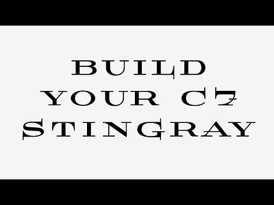 Build Your C7 Stingray bailey bezierwrangler c7 corvette custom dave extended luxury modern serif type typography