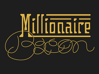 Day034 — Millionaire Bacon bacon custom lettering million practice type typography