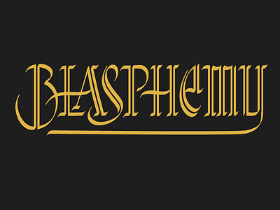 Day055 — BLASPHEMY blackletter lettering practice script type typography