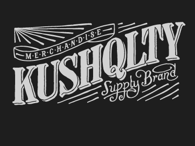 KUSHQLTY Merchandise Supply Brand FINAL bailey bezierwrangler brand custom dave fashion kushqlty label lettering logo merchandise supply type vintage