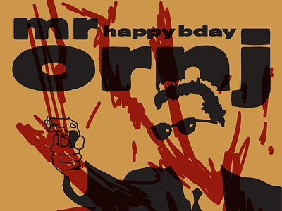 Happy Birthday Mr Ornj birthday dogs extended gothic happy illustration layout mr orange ornj resevoir
