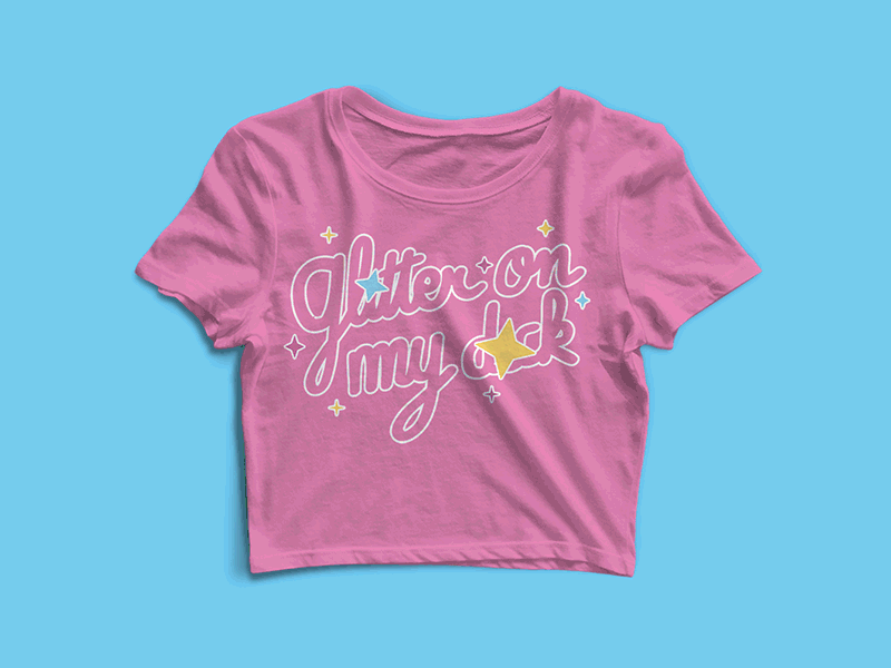 "Glitter on my d✨ck" t-shirts and crop tops