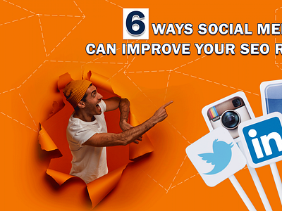 6 Ways Social Media Optimization Can Improve Website Rankings