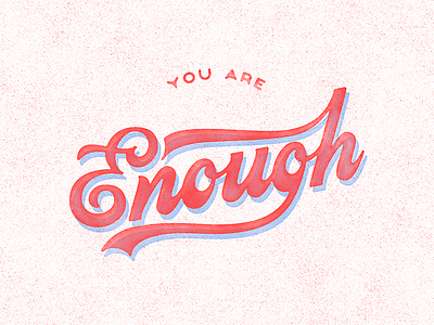 You Are Enough