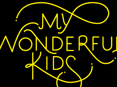 My wonderful Kids black clothing design handlettering lettering logotype script t shirt typography yellow