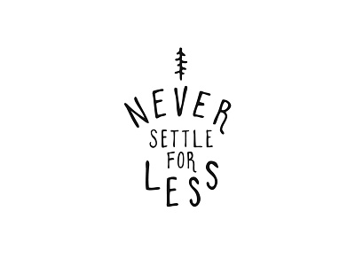 Never Settle handlettering ink lettering minimal tattoo type typography