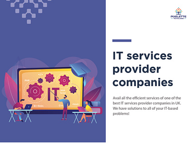 Pixelette- One of the Best IT services provider companies in UK!