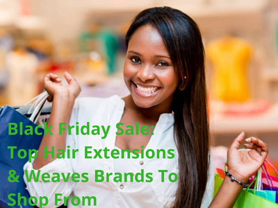 Black Friday Sale: Top Hair Extension & Weaves Brands To Shop Fr closures frontals hair extensions hair salon