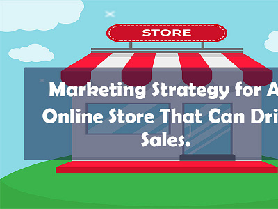 Marketing Strategy for An Online Store That Can Drive Sales. digital marketing website designers website development