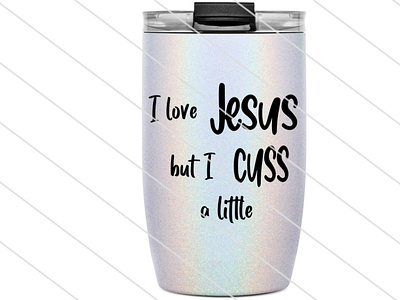 I love Jesus but I cuss a little SVG