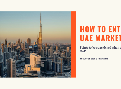 How to Enter the UAE Market advice to enter uae market start a business in uae starting a business in dubai