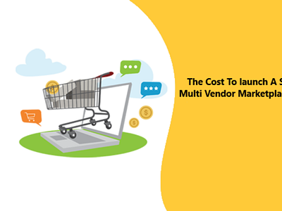 The Cost To launch A Multi Vendor Marketplace Platform