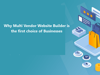 Why Multi Vendor Website Builder is the first choice of Business ecommerce website ecommerce website builder marketplace script multivendor marketplace software