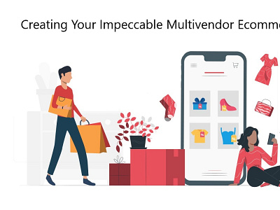 Creating Your Impeccable Multivendor Ecommerce Marketplace