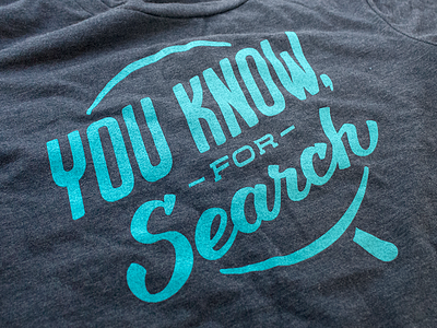 You know, for search cursive hand lettering logo magnifying glass product script search shirt slogan spyglass typography ui