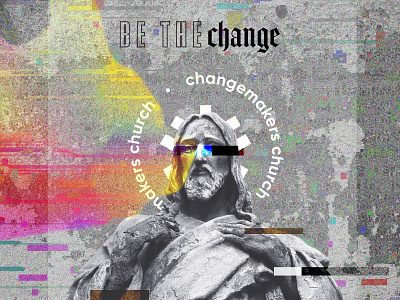 Change makers church branding branding church branding church logo design graphic design jesus poster logo