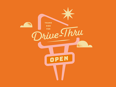 Thank God for Drive-Thru 60s 70s clouds creative design drive thru graphicdesign illustration open orange pink retro script sign type typogaphy vector vintage