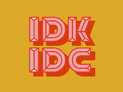 IDK & IDC
