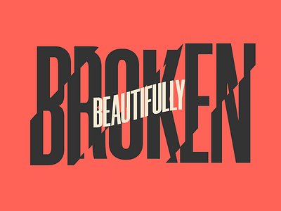 Beautifully Broken beautiful broken creative design graphicdesign kellyclarkson lyrics music type typogaphy