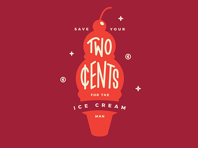 Two Cents cents creative design emilyzeck graphicdesign icecream illustraion lyrics music two type typogaphy