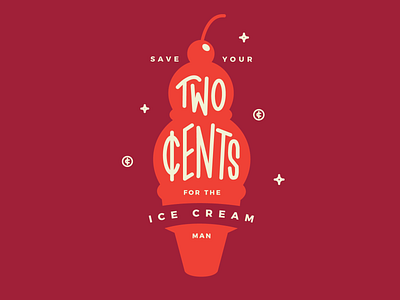 Two Cents cents creative design emilyzeck graphicdesign icecream illustraion lyrics music two type typogaphy