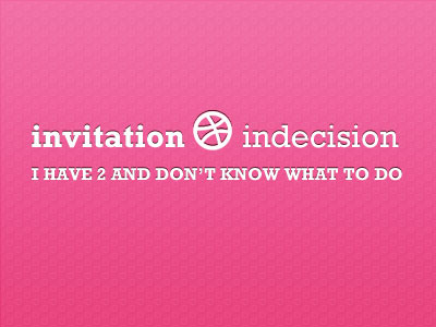 Invitation Indecision